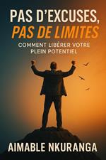 Pas d'Excuses, Pas de Limites