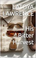 His Bitter Harvest