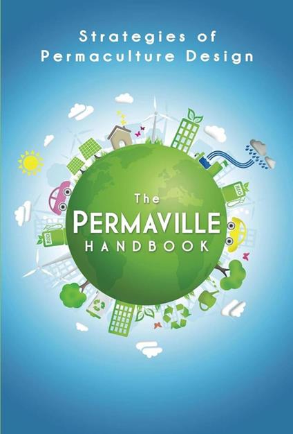 Permaville Handbook: Strategies of Permaculture Design