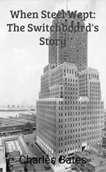 When Steel Wept: The Switchboard’s Story