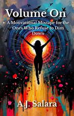 Volume On A Motivational Mixtape for the Ones Who Refuse to Dim Down