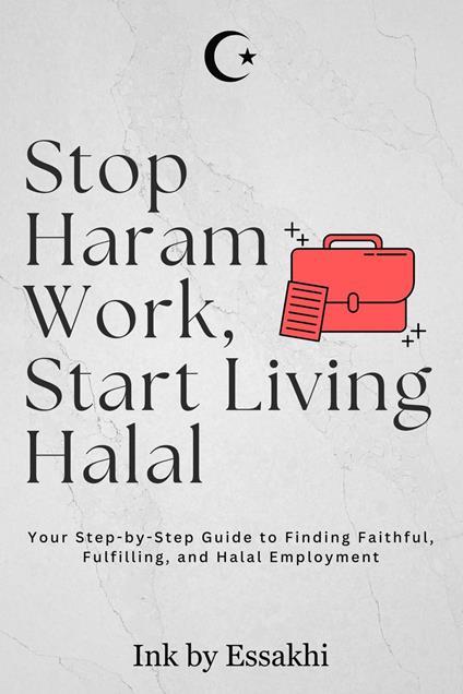 Stop Haram Work, Start Living Halal