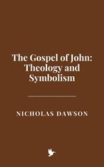 The Gospel of John: Theology and Symbolism