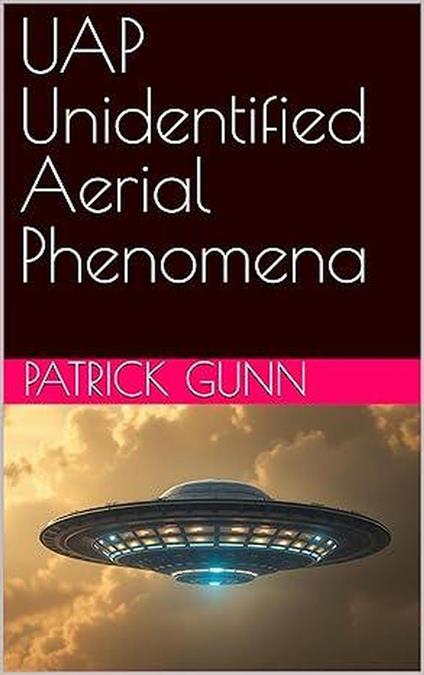 UAP Unidentified Aerial Phenomena