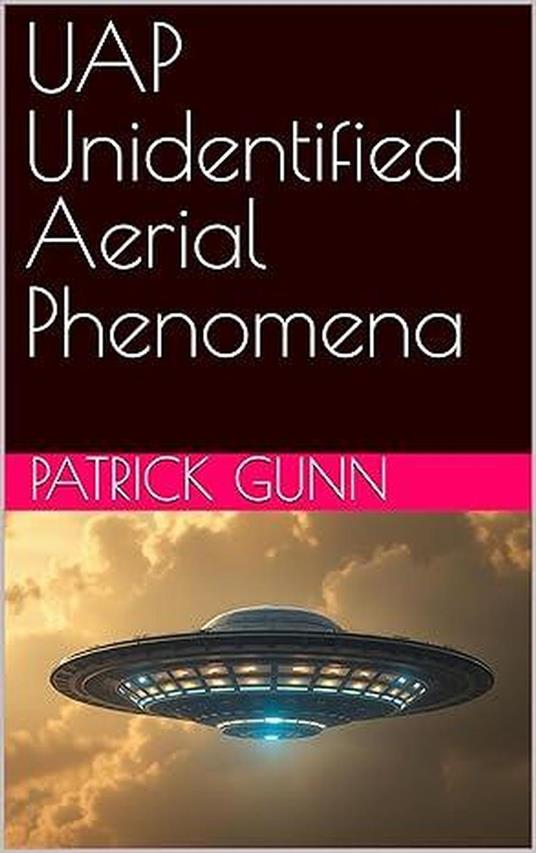 UAP Unidentified Aerial Phenomena