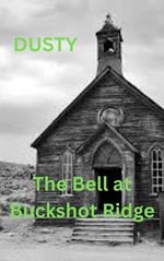 The Bell at Buckshot Ridge