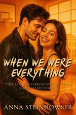 When We Were Everything