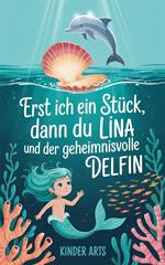 Erst ich ein Stück, dann du – Lina und der geheimnisvolle Delfin