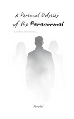A Personal Odyssey of the Paranormal