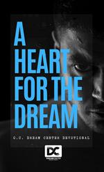 A Heart for the Dream