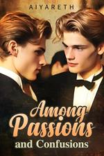 Among Passions and Confusions