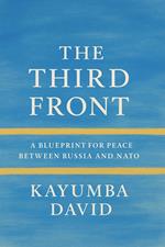 The Third Front: A Blueprint for Peace Between Russia and NATO