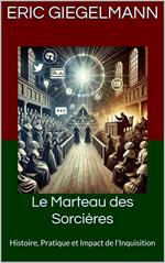 Le Marteau des Sorcières: Histoire, Pratique et Impact de l'Inquisition