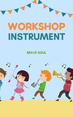 Workshop Instrument