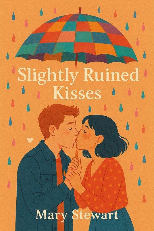 Slightly Ruined Kisses - Mary Stewart - ebook