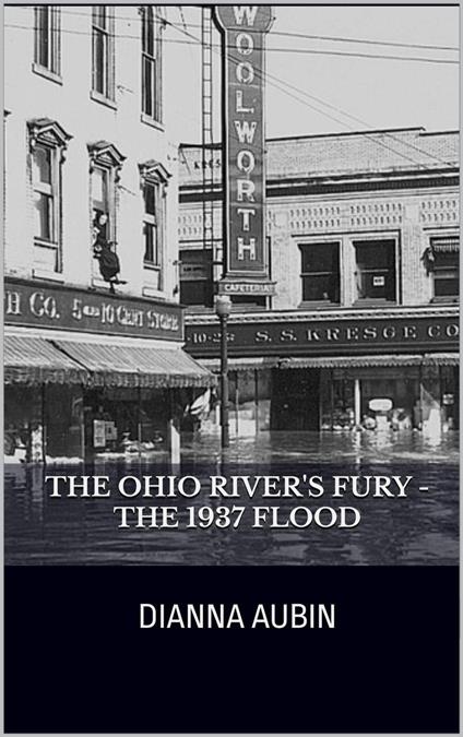The Ohio River's Fury - The 1937 Flood