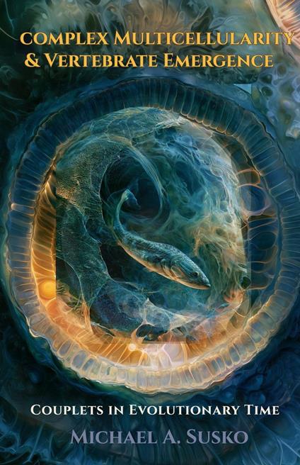 Complex Multicellularity & Vertebrate Emergence