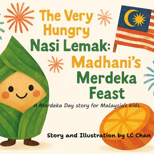 The Very Hungry Nasi Lemak: Madhani’s Merdeka Feast - LC CHAN - ebook