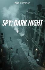 Spy: Dark Night