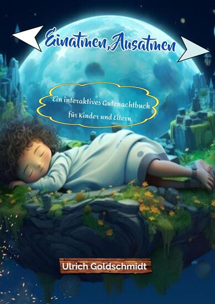 Einatmen, Ausatmen: Ein interaktives Gutenachtbuch für Kinder und Eltern - Ulrich Goldschmidt - ebook