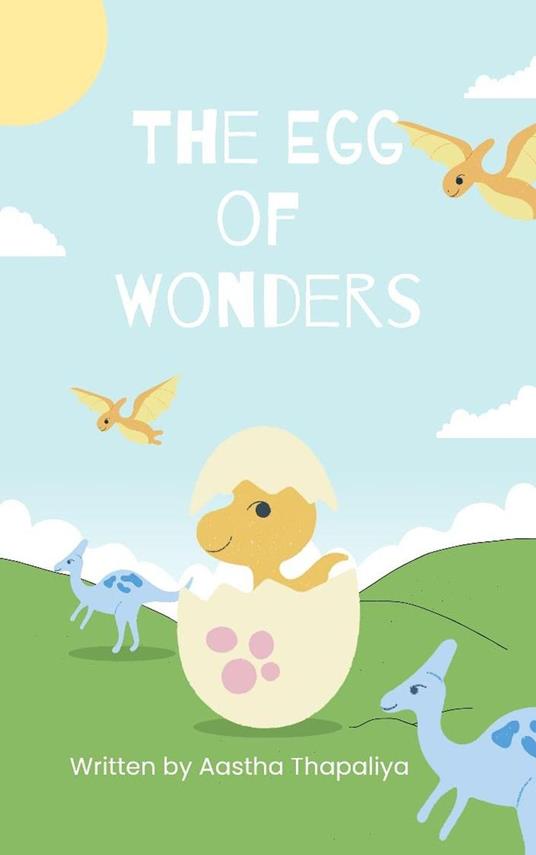 The Egg Of Wonders - Aastha Thapaliya - ebook