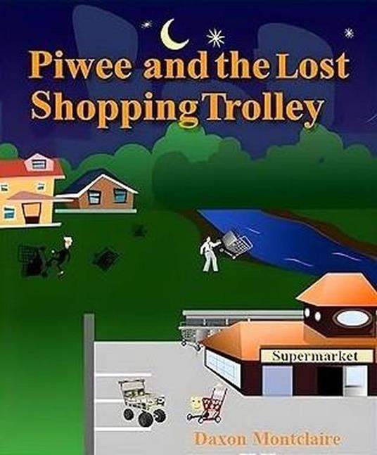 Piwee and the Lost Shopping Trolley - Daxon Montclaire - ebook