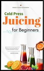 Medical Juice Book (Healing Juices and Herbal Remedies for Total Wellness)