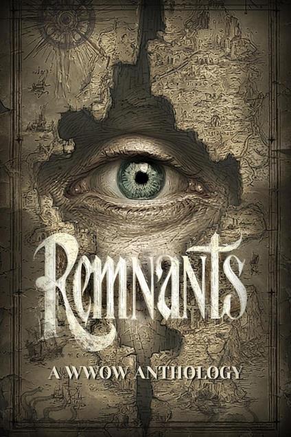 Remnants: A WWOW Anthology