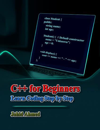 C++ for Beginners: Learn Coding Step by Step
