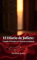 El Diario de Juliete: Cuando el Pasado se Convierte en Fantasía