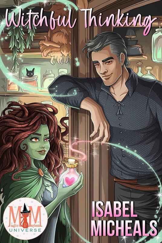 Witchful Thinking: Magic and Mayhem Universe