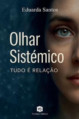 Olhar Sistêmico - Tudo é Relação - Eduarda Santos - cover