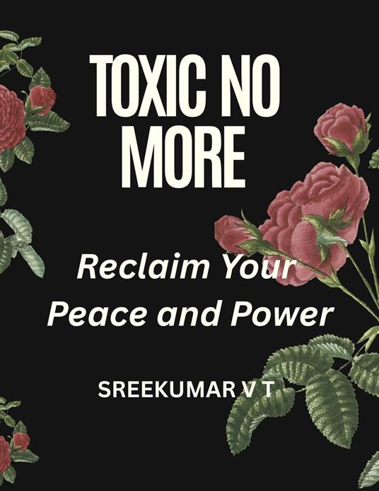 Toxic No More: Reclaim Your Peace and Power