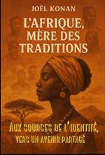 L'AFRIQUE, MÈRE DES TRADITIONS