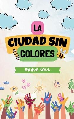 La Ciudad sin Colores - Brave Soul - cover