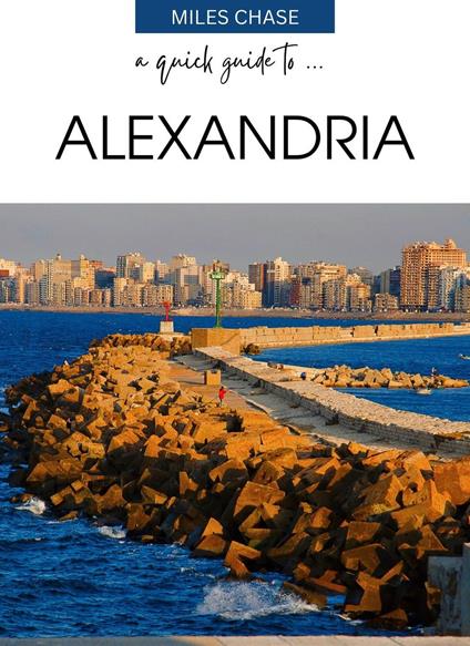 A Quick Guide To ... Alexandria