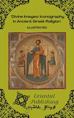 Divine Images Iconography in Ancient Greek Religion