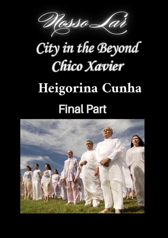 City in the Beyond - Francisco C. Xavier - Heigorina Cunha - Final Part