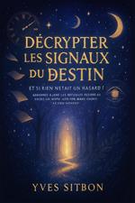Décrypter les Signaux du Destin