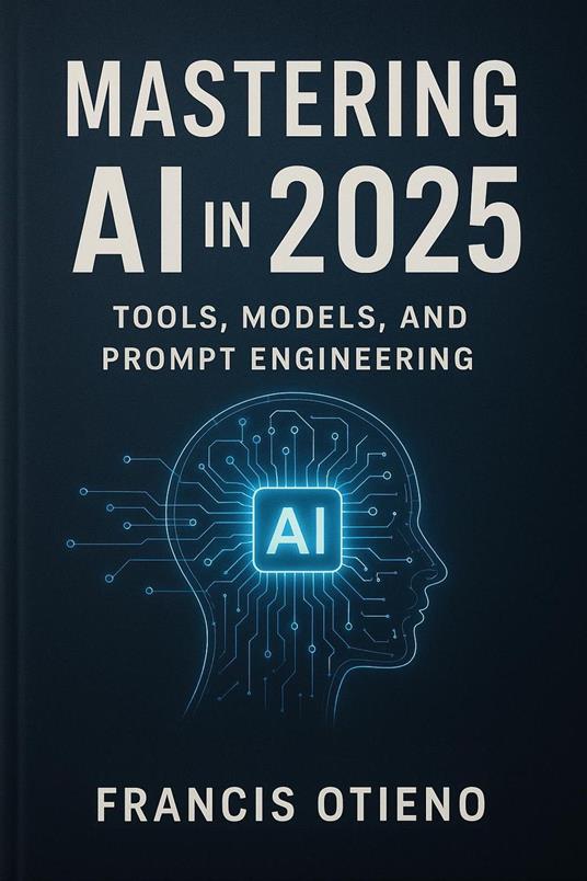 Mastering AI in 2025