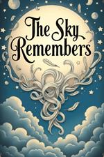 The Sky Remembers