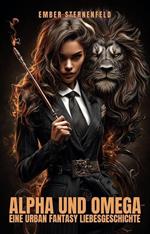 Alpha und Omega: Eine Urban Fantasy Liebesgeschichte