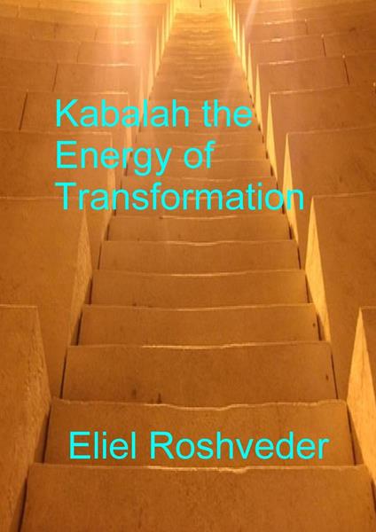 Kabala the Energy of Transformation