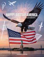 Happy Birthday America: 250 Years of Accomplishments