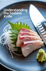 Understanding the Sashimi Knife