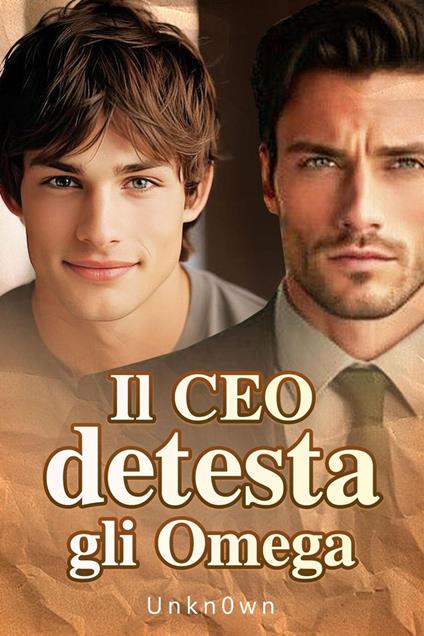 Il CEO detesta gli Omega - Unkn0wn - ebook