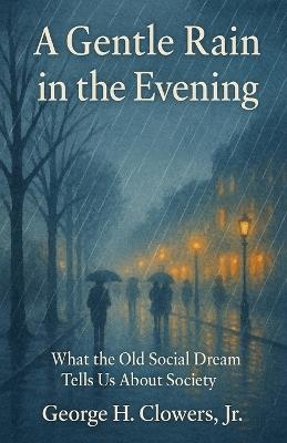A Gentle Rain in the Evening - George H Clowers - cover