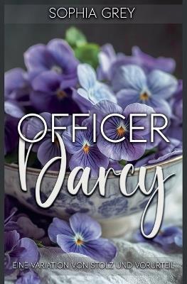 Officer Darcy: Eine Variation von Stolz und Vorurteil - Sophia Grey - cover