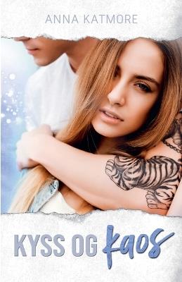 Kyss og kaos - Anna Katmore - cover