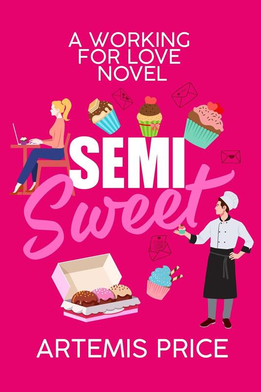 Semi Sweet: A Sweet Secret Admirer Romance